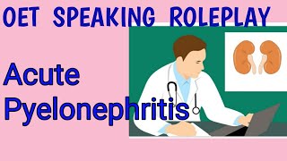 oet SPEAKING ROLEPLAY Acute pyelonephritis  kidney Infection [upl. by Naibaf]