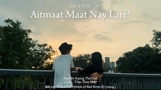 LIL X TUN  Aitmaat Maat Nay Larr [upl. by Mosra]