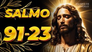 Salmo 91 y 23 Oración de Consuelo y Esperanza en Dios salmo91 salmo23 oración [upl. by Eibbob685]