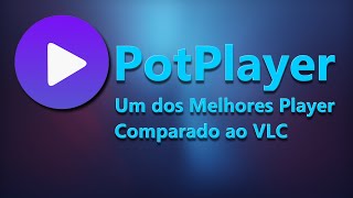 PotPlayer  Um dos Melhores Player Comparado ao VLC [upl. by Landis]