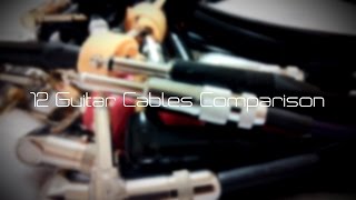 12 Guitar Cable Comparisons [upl. by Htebarual445]