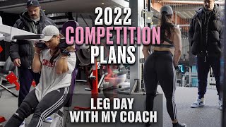 My 2022 Competition Plans amp Leg Day With My Coach [upl. by Korfonta311]