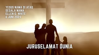 Renungan Pagi  Yesus Nama Di Atas Segala Nama  6 Jun 2024  Juruselamat Dunia [upl. by Oina825]