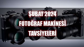 Şubat 2024  Fotoğraf Makinesi Tavsiyeleri [upl. by Edwards]