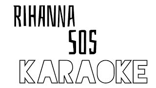 Rihanna  SOS  Karaoke  Instrumental [upl. by Bedad]