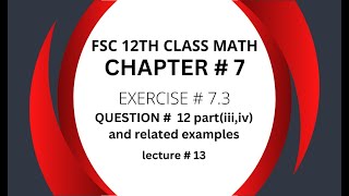 12th Class Math Exercise 73Exercise 73 Questions  12iiiiv and examples2nd year math [upl. by Einnahpets968]