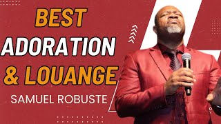 À CELUI QUI NOUS A LAVÉ LOUANGE amp ADORATION 🙌 PASTEUR SAMUEL ROBUSTE [upl. by Ellevart]