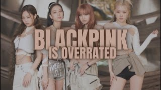 Blackpink is overrated Part 1 [upl. by Nightingale162]