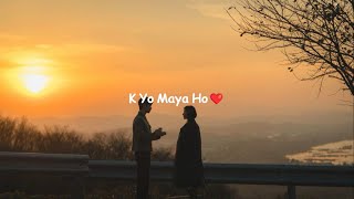 K Yo Maya Ho  Lyrics Vibed UppVibedUpp [upl. by Dlorad]