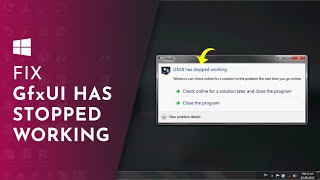 How to fix quotGfxUI has stopped workingquot [upl. by Ermanno]
