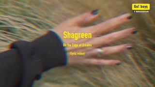 Shagreen  On the edge of dreams Lyric video [upl. by Ambler]