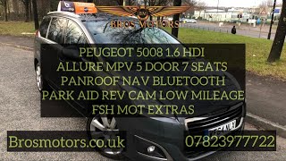 PEUGEOT 5008 16 HDI ALLURE MPV 5 DOOR 7 SEATS PANROOF NAV BTOOTH PARKAID REVCAM BROSMOTORS [upl. by Duncan501]