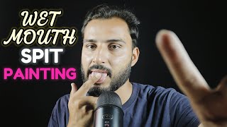 Asmr Spit Painting Wet Mouth [upl. by Eda]