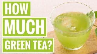 How Much Green Tea Should You Drink Per Day [upl. by Talmud571]