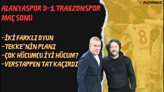 Alanyaspor 31 Trabzonspor  İki farklı oyun  Tekkenin doğruları  Pepe girdi oyun bitti [upl. by Gonnella815]