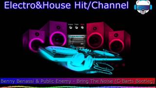 Benny Benassi amp Public Enemy  Bring The Noise CBarts Bootleg [upl. by Enoek934]