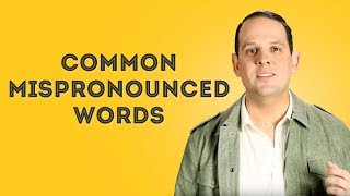 22 Words You Are Likely Pronouncing Incorrectly [upl. by Ramej]