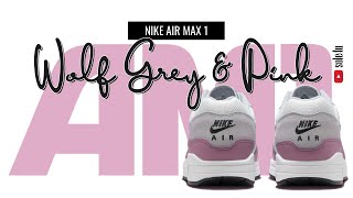 Nike Air Max 1 quotWOLF GREY amp PINKquot  2024 Details  Release Info [upl. by Haimehen]