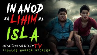 INANOD sa LIHIM na ISLA  Tagalog Horror Story  Kwentong Aswang [upl. by Farrel]