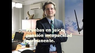 Pruebas juicio pensión incapacidad permanente [upl. by Aileda]