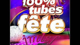 TOUS LES TUBES POUR FAIRE LA FETE [upl. by Nomsed]