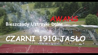 Bieszczady Ustrzyki Dolne  CZARNI 1910 JASĹO 24 22 czerwca 2024  AWANS KIBICE [upl. by Nnaeilsel]