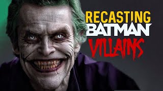 Recasting Batman Villains [upl. by Ennoryt]