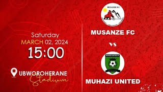 LIVEMUSANZE FC VS MUHAZI UNITED [upl. by Anglim]