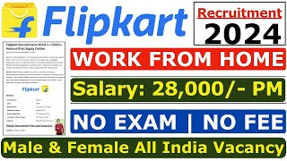 Flipkart Work From Home 2024  Flipkart Recruitment 2024  Flipkart New Vacancy 2024  Flipkart Jobs [upl. by Nedaj40]