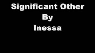 Significant Other  Inessa [upl. by Xenos]