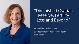 quotDiminished Ovarian Reserve Fertility Loss and Beyondquot  Dr Marcelle Cedars 20240117 [upl. by Doownelg]