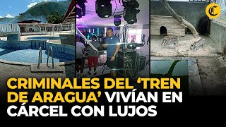 LA LUJOSA CÁRCEL DEL TREN DE ARAGUA con DISCOTECA y ZOOLÓGICO así vivían CRIMINALES  El Comercio [upl. by Ytnom]