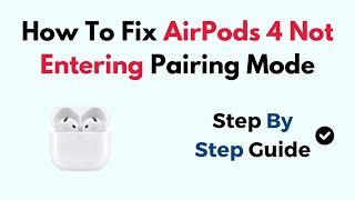 How To Fix AirPods 4 Not Entering Pairing Mode [upl. by Eshelman93]