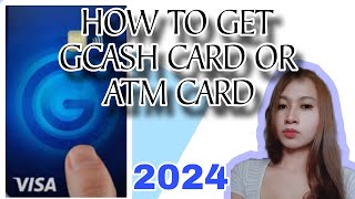 HOW TO GET GCASH CARD ATM CARD 2024 FULL TUTORIAL [upl. by Shelly]