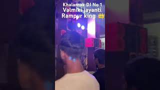 DJ khalnayak no 1 rampur Up 22 ki Valmiki jayantidj dj khalnayak Rampur king 👑👑👑 [upl. by Marijo]