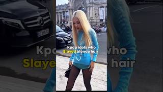 Kpop female idols who slayed blonde hair kpop shorts jennie lisa rosé [upl. by Schargel]