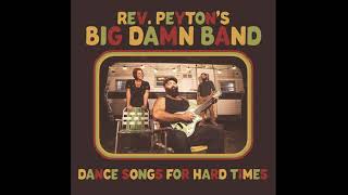 The Reverend Peytons Big Damn Band  Dance Songs For Hard Times Full Album 2021 [upl. by Perron]