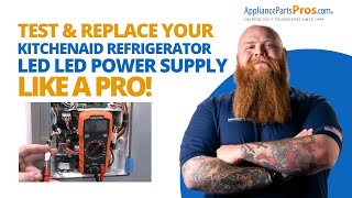 How To Test and Replace KitchenAid Refrigerator LED Power Supply [upl. by Seiber]