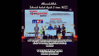 AI amp IOT International Innovation EXPO 2024 AloTIE 2024 GOLD I TVET KKDW 2024 NAIB JOHAN [upl. by Pavlov]