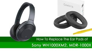 How to change Sony WH1000XM2 MDR1000X Ear Cushions [upl. by Omixam]