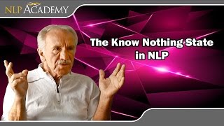 The Know Nothing State in NLP [upl. by Wylma]