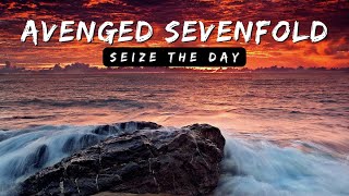 Avenged sevenfold  Seize the day lirik [upl. by Yezdnil232]