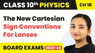 The New Cartesian Sign Conventions For Lenses  Light Reflection And Refraction  Class 10 Physics [upl. by Anyar]