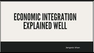 Economic Integration Explained Well Levels of Economic Integration European Union Trade Blocs [upl. by Jenna]