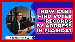 How Can I Find Voter Records by Address in Florida  CountyOfficeorg [upl. by Ecnadnak]