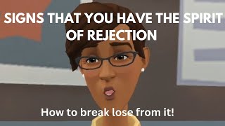 SIGNS THAT YOU HAVE THE SPIRIT OF REJECTION AND HOW TO BREAK LOSE FROM IT CHRISTIAN ANIMATION [upl. by Odlanra]