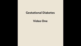 Gestational Diabetes Video 1 [upl. by Assirual]