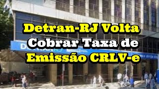 Detran RJ Volta a Cobrar Taxa de Emissão CRLVe [upl. by Any]