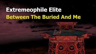 Between The Buried And Me  Extremophile Elite [upl. by Ilegna]