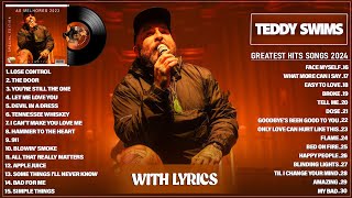 Teddy Swims Greatest Hits Full Album 2024  Teddy Swims Best Songs Playlist 2024 Full Lyrics [upl. by Guildroy]